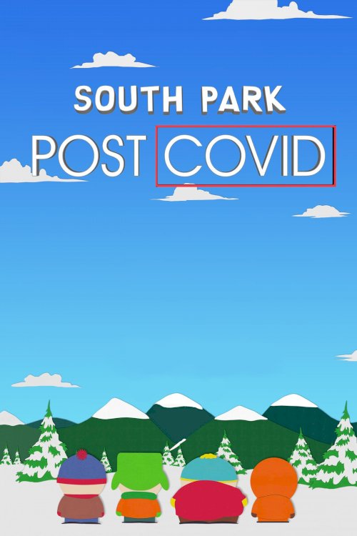 South Park: Post COVID - Movie Poster South Park: Post COVID - Movie Poster
