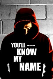You'll Know My Name - Movie Poster You'll Know My Name - Movie Poster