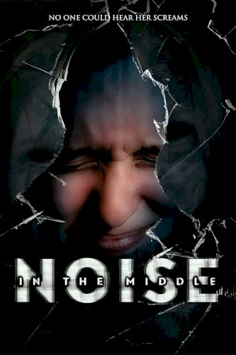Noise in the Middle - Movie Poster Noise in the Middle - Movie Poster