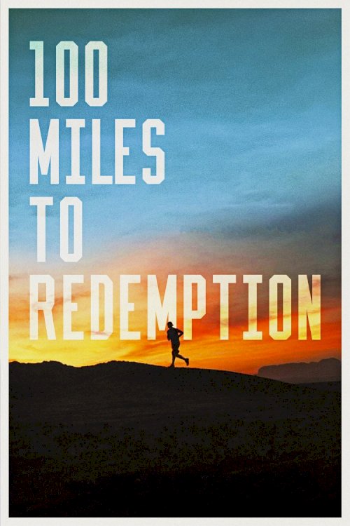 100 Miles to Redemption - Movie Poster 100 Miles to Redemption - Movie Poster
