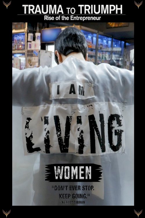 Trauma to Triumph: Women Entrepreneurs - Movie Poster Trauma to Triumph: Women Entrepreneurs - Movie Poster