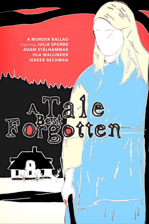 A Tale Best Forgotten - Movie Poster A Tale Best Forgotten - Movie Poster