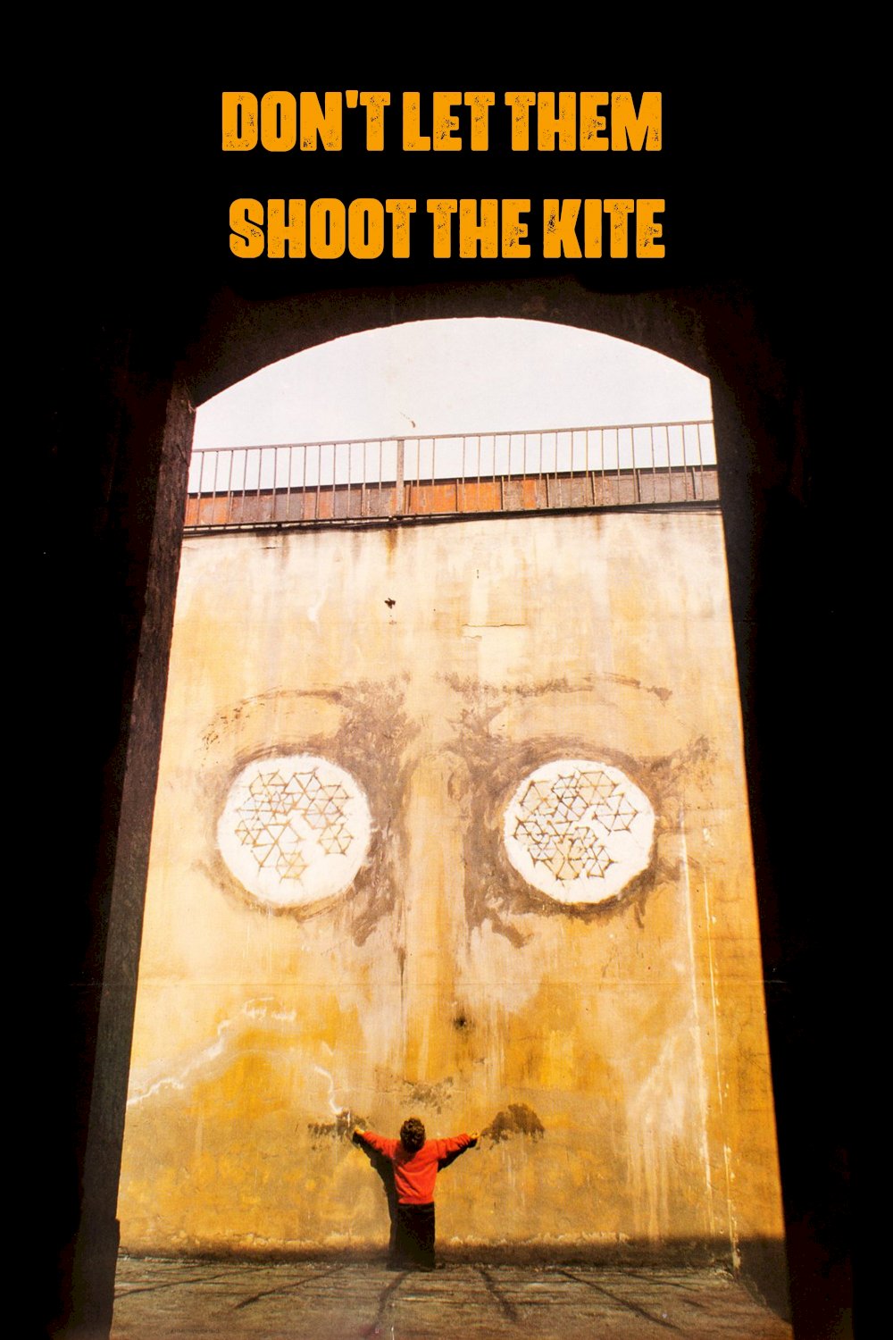 Don't Let Them Shoot the Kite - Movie Poster