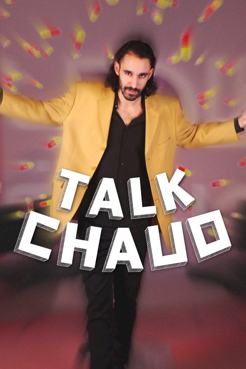 Talk Chaud - Movie Poster Talk Chaud - Movie Poster