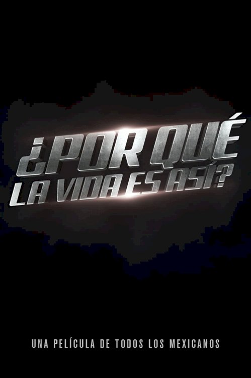 ¿Por qué la vida es así? - Movie Poster ¿Por qué la vida es así? - Movie Poster