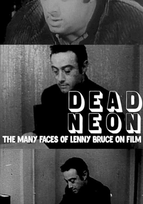 Dead Neon: The Many Faces of Lenny Bruce on Film - Movie Poster Dead Neon: The Many Faces of Lenny Bruce on Film - Movie Poster