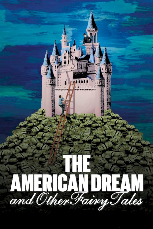 The American Dream and Other Fairy Tales - Movie Poster The American Dream and Other Fairy Tales - Movie Poster
