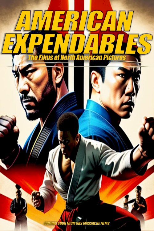American Expendables: The Films of North American Pictures - Movie Poster American Expendables: The Films of North American Pictures - Movie Poster