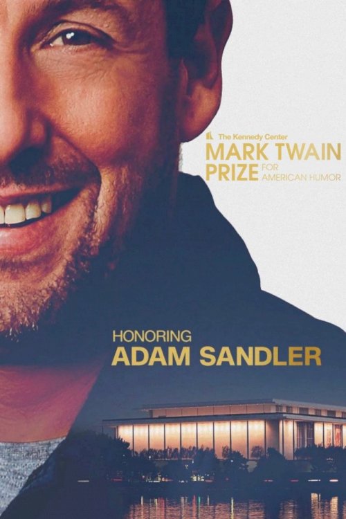 Adam Sandler: The Kennedy Center Mark Twain Prize - Movie Poster Adam Sandler: The Kennedy Center Mark Twain Prize - Movie Poster