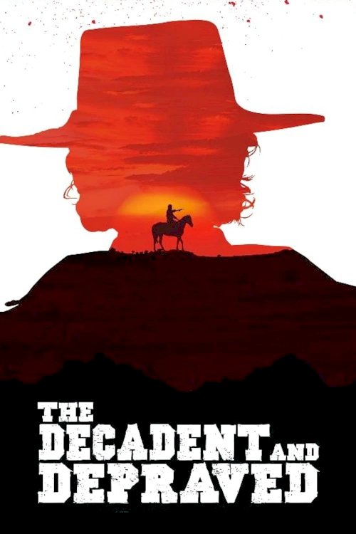 The Decadent and Depraved - Movie Poster The Decadent and Depraved - Movie Poster