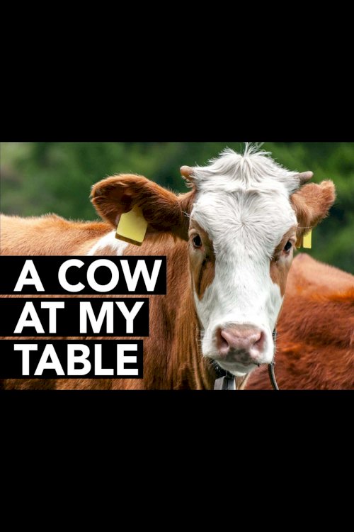 A Cow at My Table - Movie Poster A Cow at My Table - Movie Poster