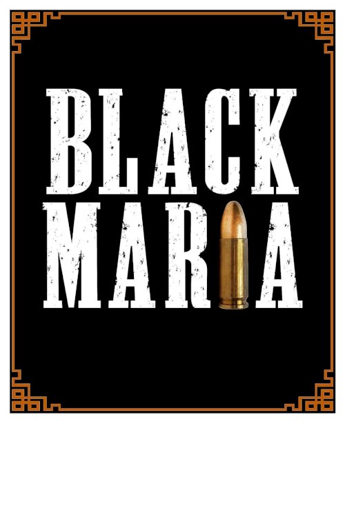 Black Maria - Movie Poster Black Maria - Movie Poster