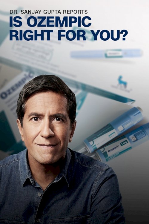 Dr. Sanjay Gupta Reports: Is Ozempic Right for You? - Movie Poster Dr. Sanjay Gupta Reports: Is Ozempic Right for You? - Movie Poster