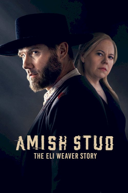 Amish Stud: The Eli Weaver Story - Movie Poster Amish Stud: The Eli Weaver Story - Movie Poster