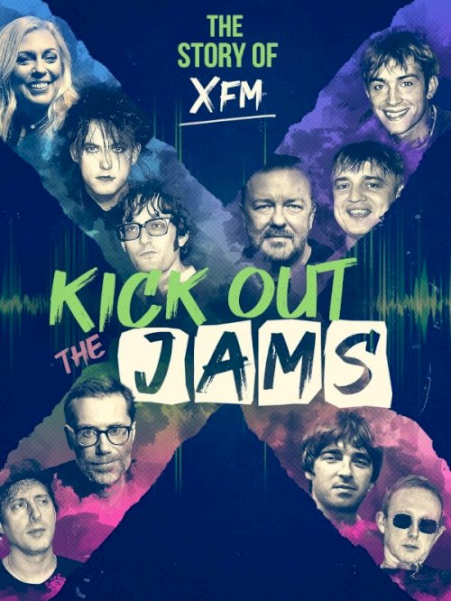 Kick Out the Jams: The Story of XFM - Movie Poster Kick Out the Jams: The Story of XFM - Movie Poster