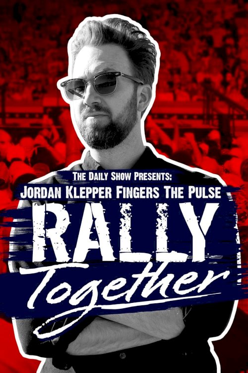 Jordan Klepper Fingers the Pulse: Rally Together - Movie Poster Jordan Klepper Fingers the Pulse: Rally Together - Movie Poster