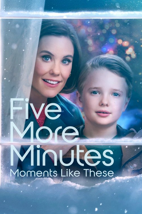 Five More Minutes: Moments Like These - Movie Poster Five More Minutes: Moments Like These - Movie Poster