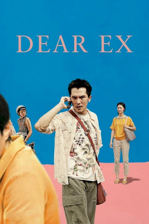 Dear Ex - Movie Poster Dear Ex - Movie Poster