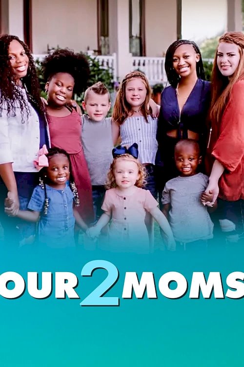 Our 2 Moms - Movie Poster Our 2 Moms - Movie Poster