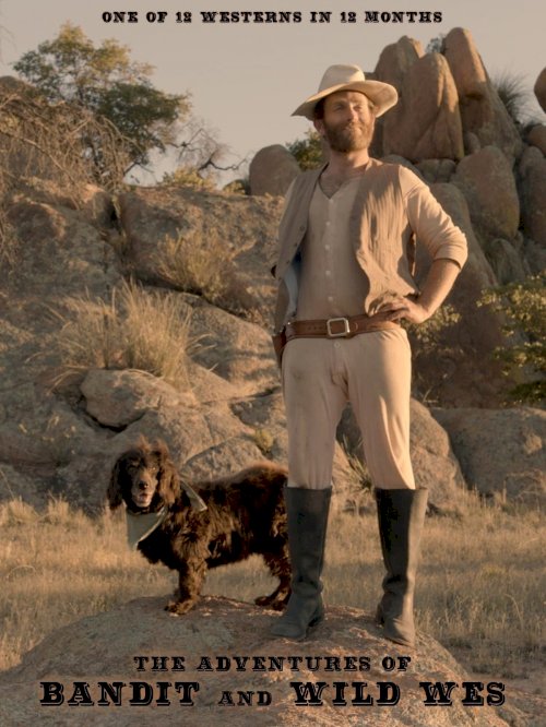The Adventures of Bandit and Wild Wes - Movie Poster The Adventures of Bandit and Wild Wes - Movie Poster