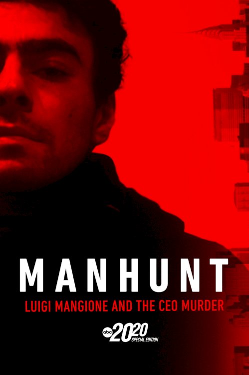 Manhunt: Luigi Mangione and the CEO Murder – A Special Edition of 20/20 - Movie Poster Manhunt: Luigi Mangione and the CEO Murder – A Special Edition of 20/20 - Movie Poster