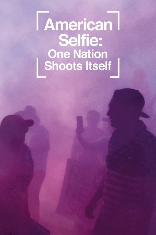 American Selfie: One Nation Shoots Itself - Movie Poster