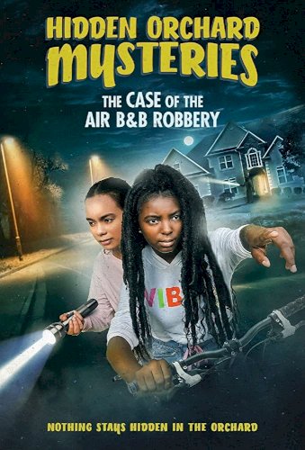 Hidden Orchard Mysteries: The Case of the Air B and B Robbery - Movie Poster Hidden Orchard Mysteries: The Case of the Air B and B Robbery - Movie Poster