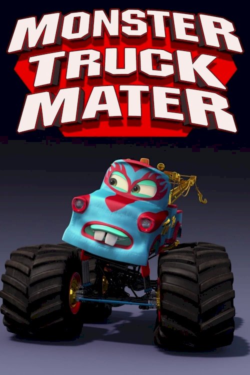 Monster Truck Mater - Movie Poster Monster Truck Mater - Movie Poster