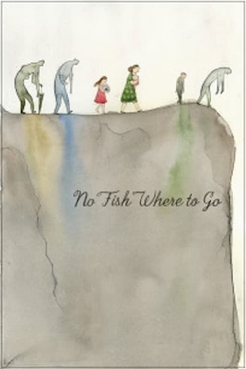 No Fish Where to Go - Movie Poster No Fish Where to Go - Movie Poster