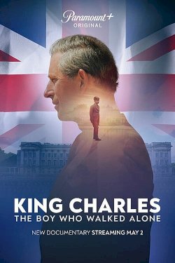 King Charles: The Boy Who Walked Alone - Movie Poster King Charles: The Boy Who Walked Alone - Movie Poster
