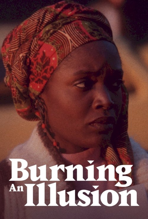 Burning an Illusion - Movie Poster Burning an Illusion - Movie Poster