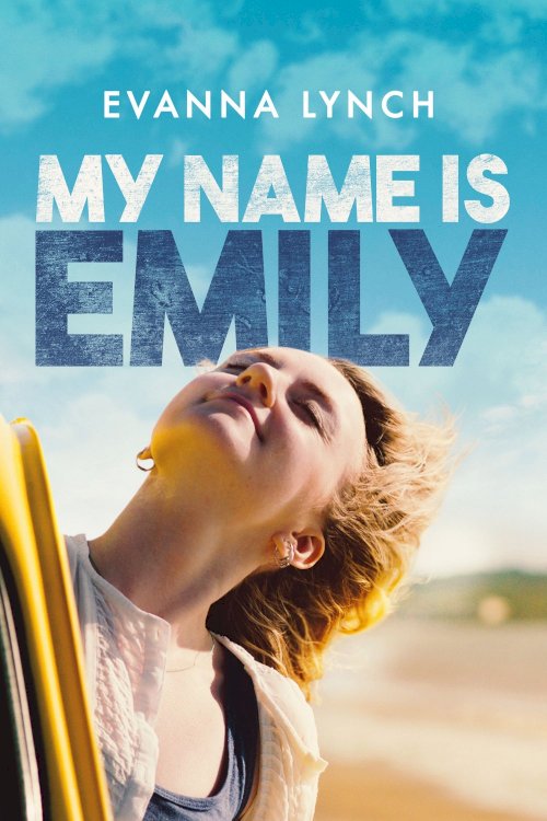 My Name Is Emily - Movie Poster My Name Is Emily - Movie Poster