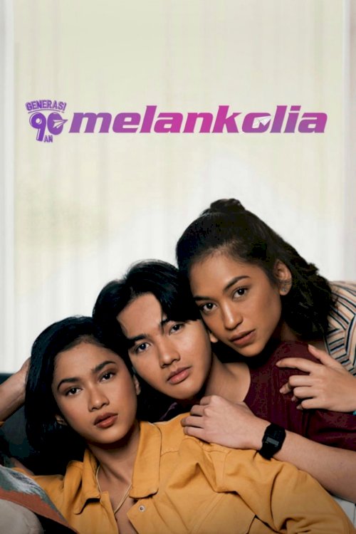 Generasi 90an: Melankolia - Movie Poster Generasi 90an: Melankolia - Movie Poster