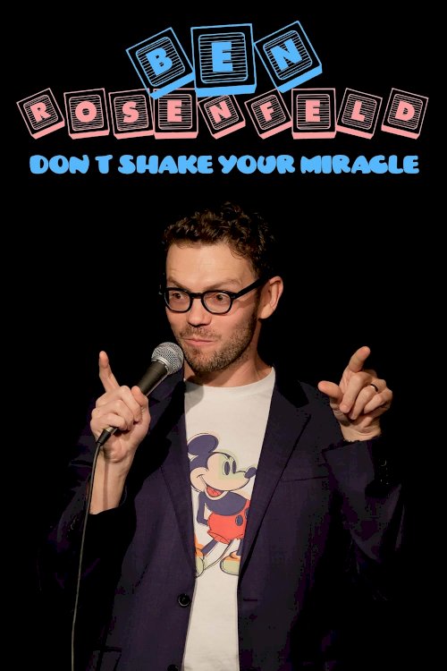 Ben Rosenfeld: Don't Shake Your Miracle - Movie Poster Ben Rosenfeld: Don't Shake Your Miracle - Movie Poster