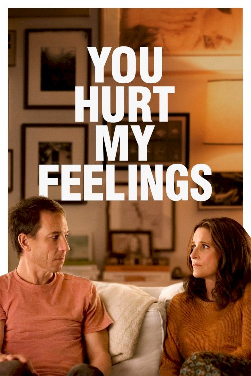 You Hurt My Feelings - Movie Poster You Hurt My Feelings - Movie Poster