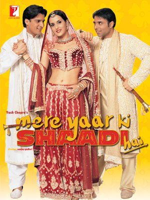 Mere Yaar Ki Shaadi Hai - Movie Poster Mere Yaar Ki Shaadi Hai - Movie Poster