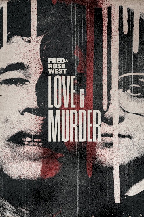 Fred & Rose West: Love & Murder - Movie Poster Fred & Rose West: Love & Murder - Movie Poster