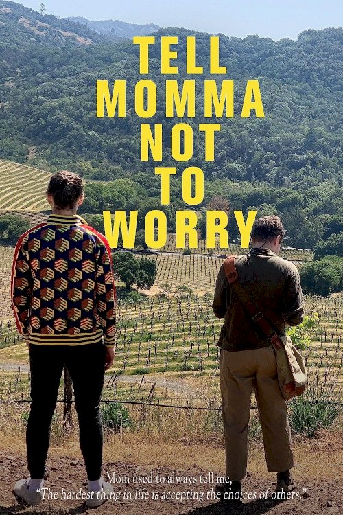 Tell Momma Not to Worry - Movie Poster Tell Momma Not to Worry - Movie Poster