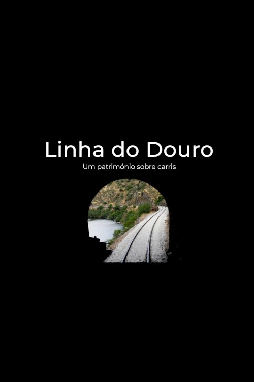 Douro Line - Heritage on Rails - Movie Poster Douro Line - Heritage on Rails - Movie Poster