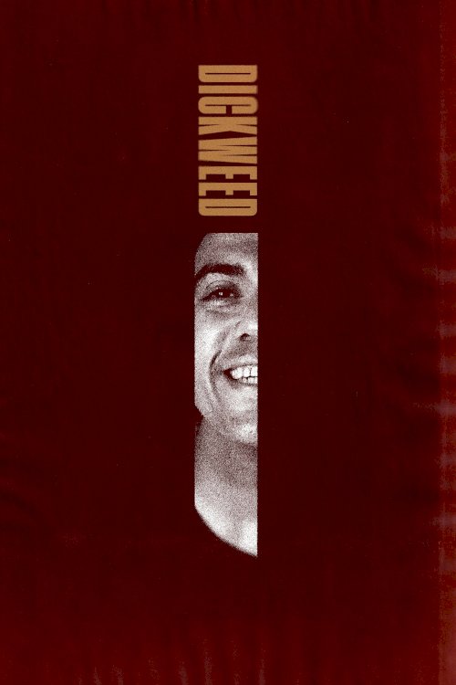 Dickweed - Movie Poster Dickweed - Movie Poster