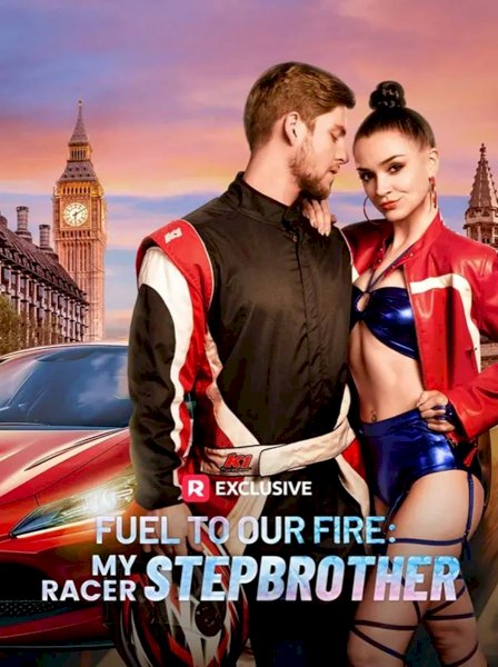 Fuel to Our Fire: My Racer Stepbrother - Movie Poster Fuel to Our Fire: My Racer Stepbrother - Movie Poster