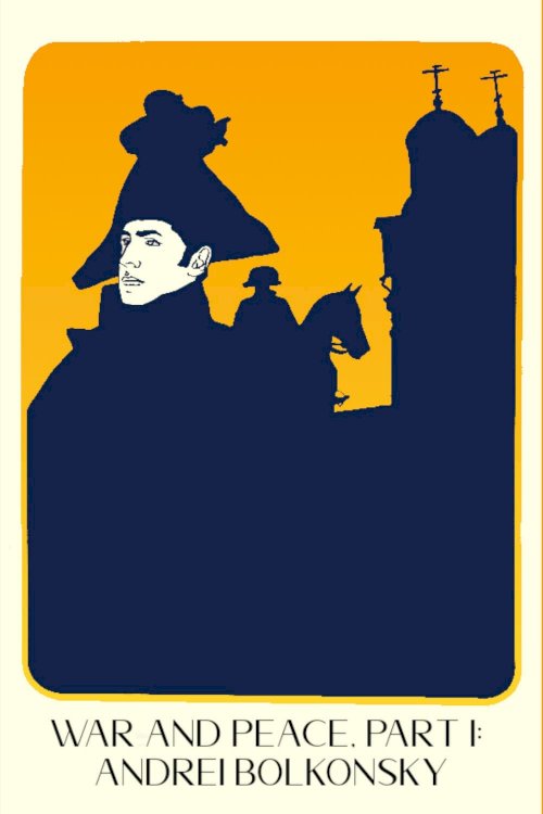 War and Peace, Part I: Andrei Bolkonsky - Movie Poster War and Peace, Part I: Andrei Bolkonsky - Movie Poster