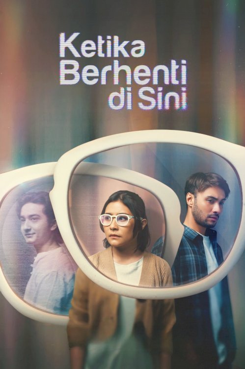 Ketika Berhenti Di Sini - Movie Poster Ketika Berhenti Di Sini - Movie Poster