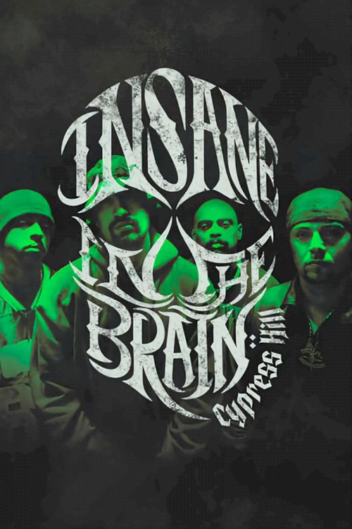 Cypress Hill: Insane in the Brain - Movie Poster Cypress Hill: Insane in the Brain - Movie Poster
