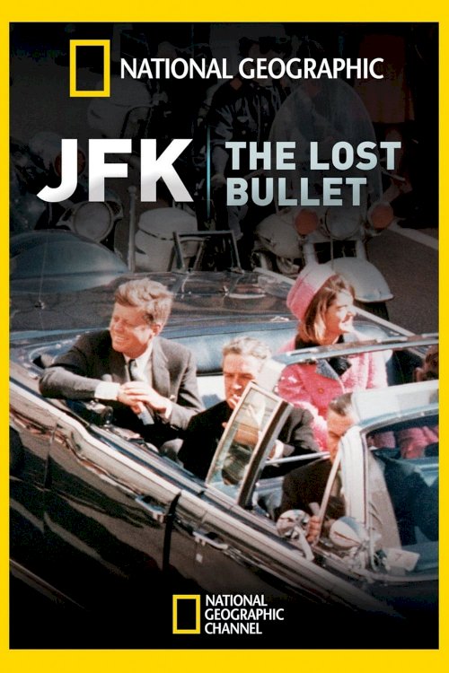 JFK: The Lost Bullet - Movie Poster JFK: The Lost Bullet - Movie Poster