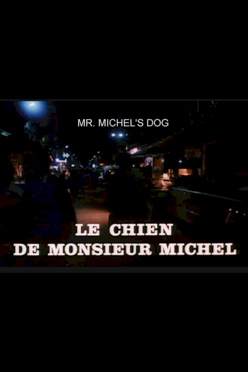 Mr. Michel's Dog - Movie Poster