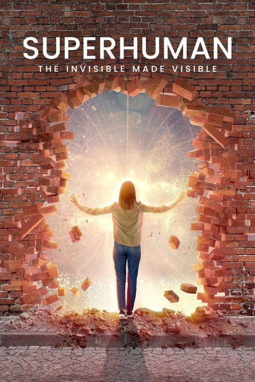 Superhuman: The Invisible Made Visible - Movie Poster