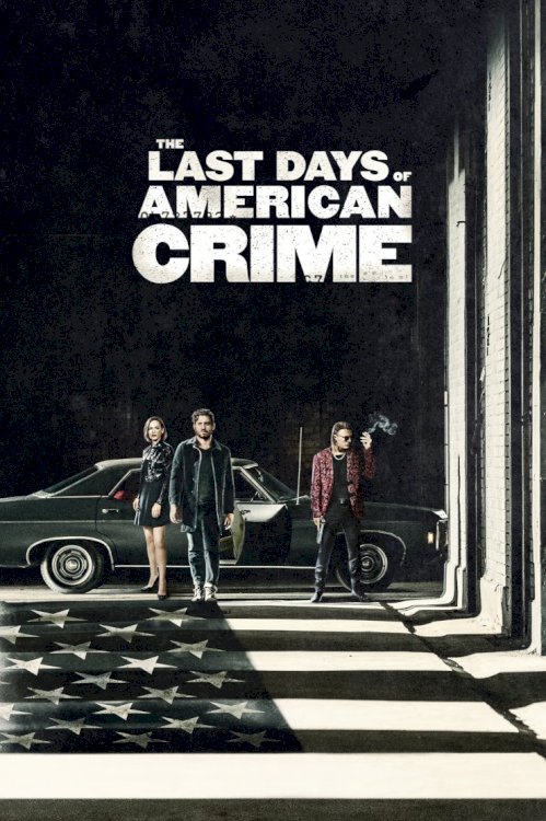 The Last Days of American Crime - Movie Poster The Last Days of American Crime - Movie Poster