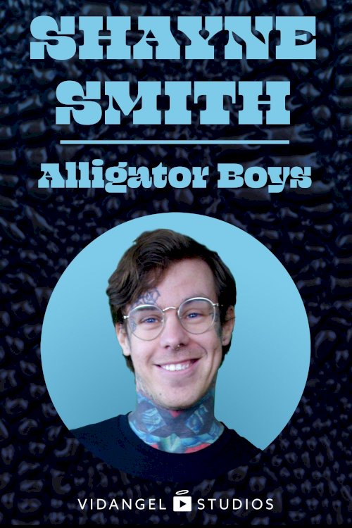 Shayne Smith: Alligator Boys - Movie Poster Shayne Smith: Alligator Boys - Movie Poster