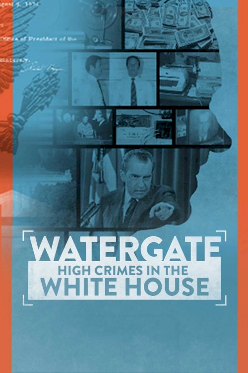 Watergate: High Crimes in the White House - Movie Poster Watergate: High Crimes in the White House - Movie Poster
